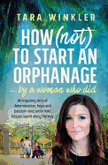 How (Not) To Start an Orphanage