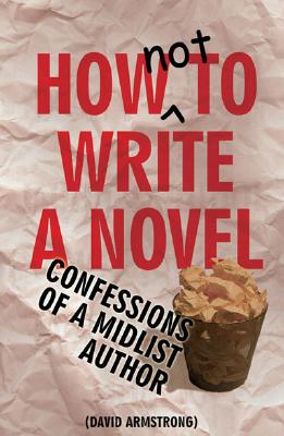How Not to Write a Novel - Armstrong, David