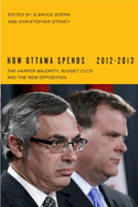 How Ottawa Spends, 2012-2013: The Harper Majority, Budget Cuts, and the New Opposition