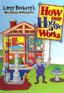 How Our House Works