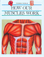 How Our Muscles Work (Inv Wld) - Avila, Victoria, and Chelsea House Publishers (Creator)
