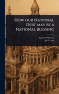 How our National Debt may be a National Blessing