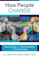 How People Change: Relationships and Neuroplasticity in Psychotherapy