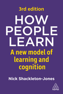 How People Learn: A New Model of Learning and Cognition