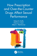How Prescription and Over-The-Counter Drugs Affect Sexual Performance