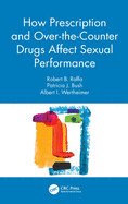 How Prescription and Over-The-Counter Drugs Affect Sexual Performance