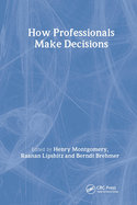How Professionals Make Decisions