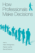 How Professionals Make Decisions