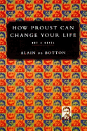 How Proust Can Change Your Life