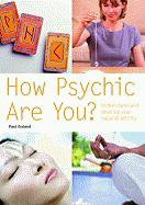 How Psychic Are You?: Understand and Develop Your Natural Ability - Roland, Paul