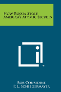 How Russia Stole America's Atomic Secrets
