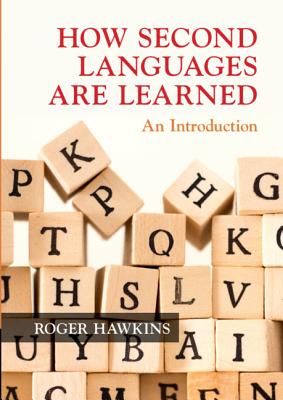 How Second Languages are Learned - Hawkins, Roger