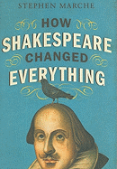 How Shakespeare Changed Everything