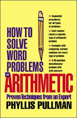 How Solve Word Problems in Arithmetic - Pullman, Phyllis, and Pullman Phyllis