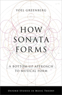 How Sonata Forms: A Bottom-Up Approach to Musical Form