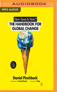 How Soon is Now: From Personal Initiation to Global Transformation
