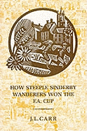 How Steeple Sinderby Wanderers Won the F.A.Cup