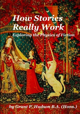 How Stories Really Work - Hudson, Grant P