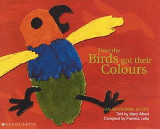How the Birds Got Their Colours