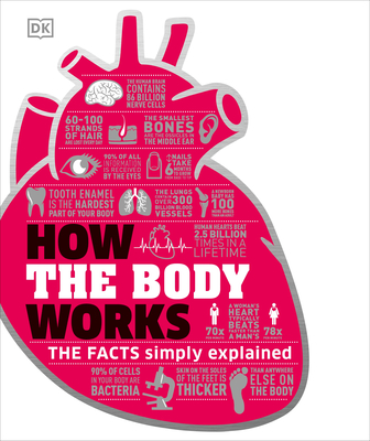 How the Body Works: The Facts Simply Explained - DK