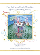 How the Canine People Helped the Humans Return to Ceremony