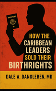 How the Caribbean Leaders Sold Their Birthrights