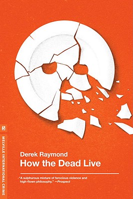 How the Dead Live - Raymond, Derek