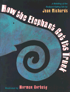 How the Elephant Got Its Trunk