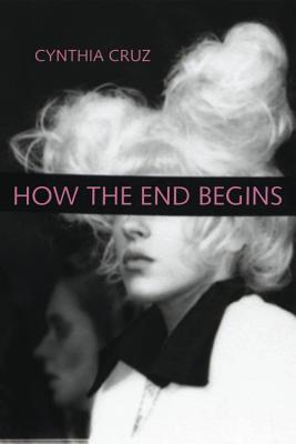 How the End Begins - Cruz, Cynthia