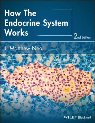 How the Endocrine System Works - Neal, J. Matthew
