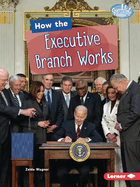 How the Executive Branch Works