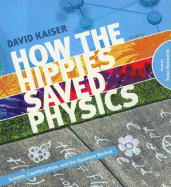 How the Hippies Saved Physics: Science, Counterculture, and the Quantum Revival