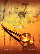 How the Human Genome Works: .