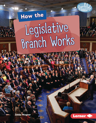 How the Legislative Branch Works - Wagner, Zelda