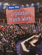 How the Legislative Branch Works
