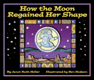 How the Moon Regained Her Shape - Heller, Janet Ruth