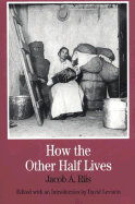 How the Other Half Lives