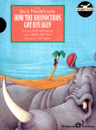 How the Rhinoceros Got His Skin - Nicholas, Jack, and Kipling, Rudyard, and Raglin, Tim (Illustrator)