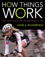 How Things Work: The Physics of Everyday Life