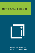 How to Abandon Ship