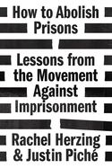 How to Abolish Prisons: Lessons from the Movement Against Imprisonment