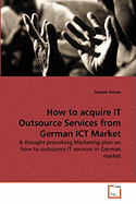 How to Acquire It Outsource Services from German Ict Market