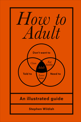 How to Adult - Wildish, Stephen