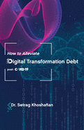 How to Alleviate Digital Transformation Debt: post-COVID-19