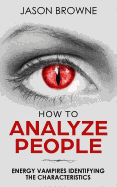 How To Analyze People: Analyzing Energy Vampires