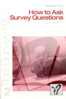 How to Ask Survey Questions - Fink, Arlene