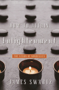 How to Attain Enlightenment: The Vision of Non-Duality