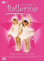 How to Be a Ballerina