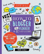 How to be a Blogger and Vlogger in 10 Easy Lessons