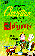 How to Be a Christian Without Being Religious: Youth Edition